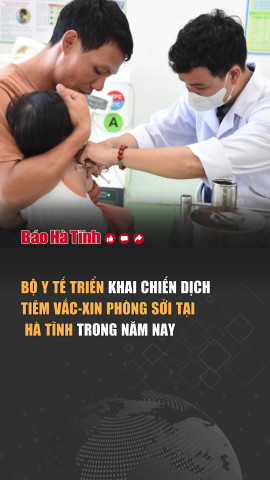 Bộ Y tế triển khai chiến dịch tiêm vắc-xin phòng sởi tại Hà Tĩnh trong năm nay