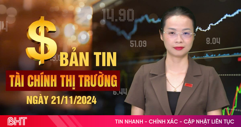 Tài chính thị trường ngày 21/11: Bất ngờ bảng xếp hạng 100 nơi làm việc tốt nhất Việt Nam