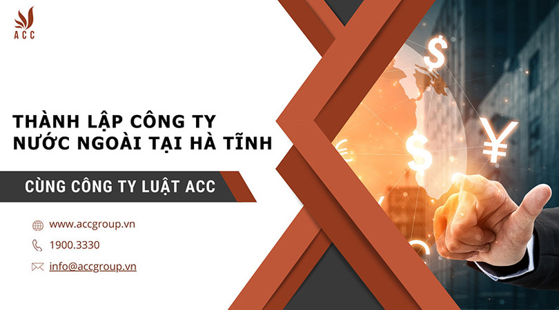 Thành lập công ty nước ngoài tại Hà Tĩnh cùng Công ty Luật ACC Thành lập 1.jpg