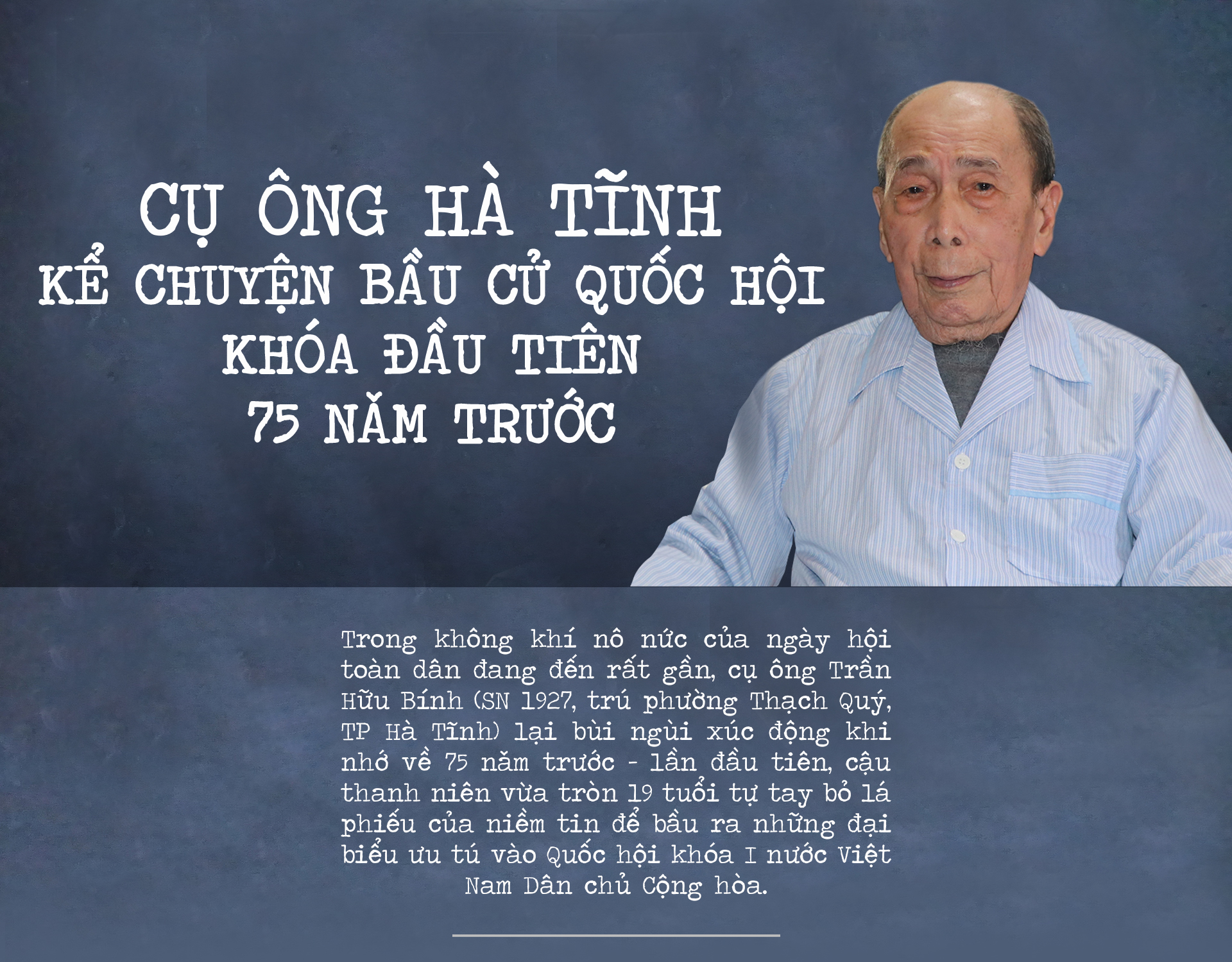 Cụ ông ở Hà Tĩnh kể chuyện bầu cử Quốc hội khóa đầu tiên 75 năm trước