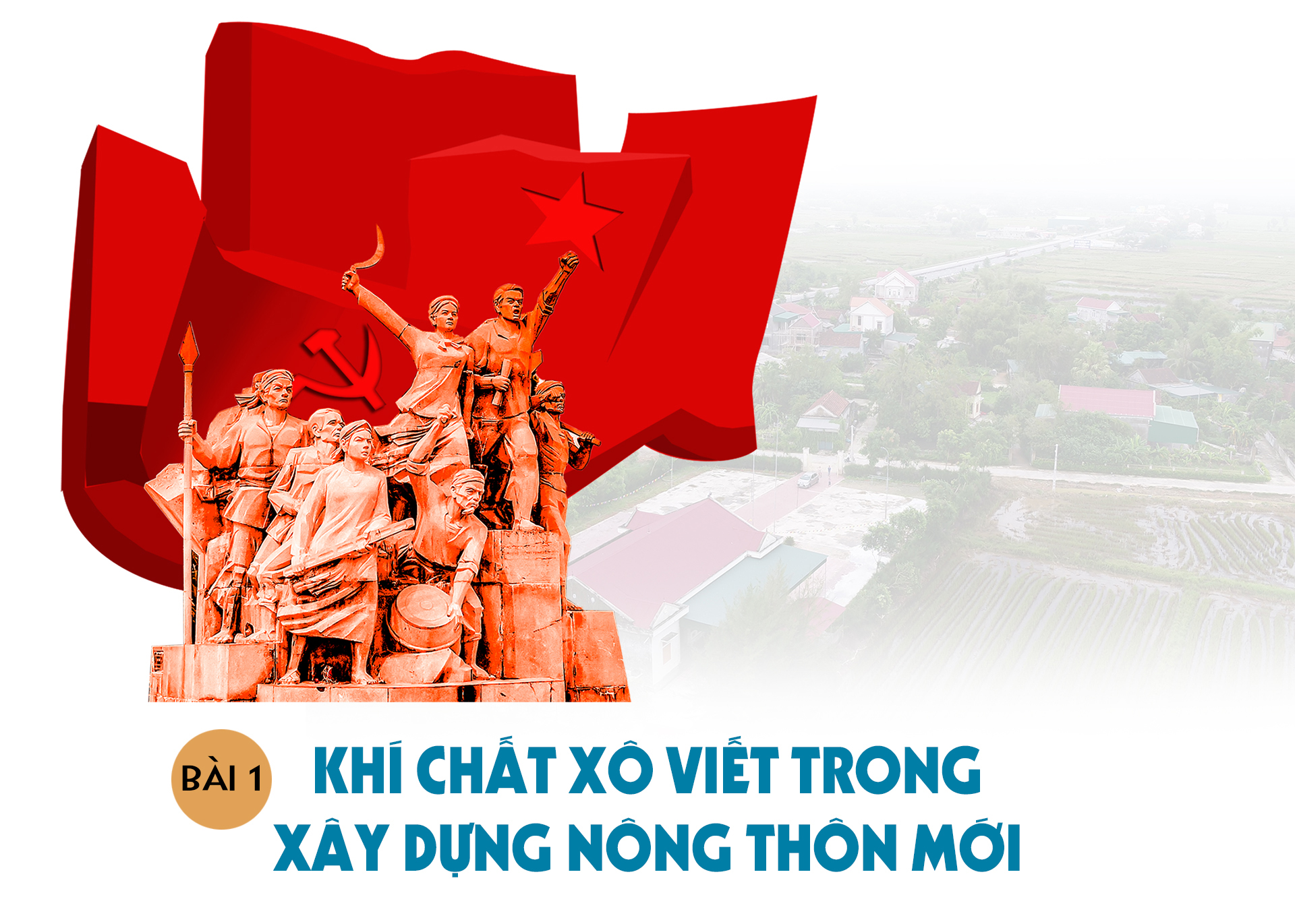 Nông thôn mới Hà Tĩnh – mới từ ý Đảng, lòng dân (Bài 1): Khí chất Xô viết trong xây dựng nông thôn mới