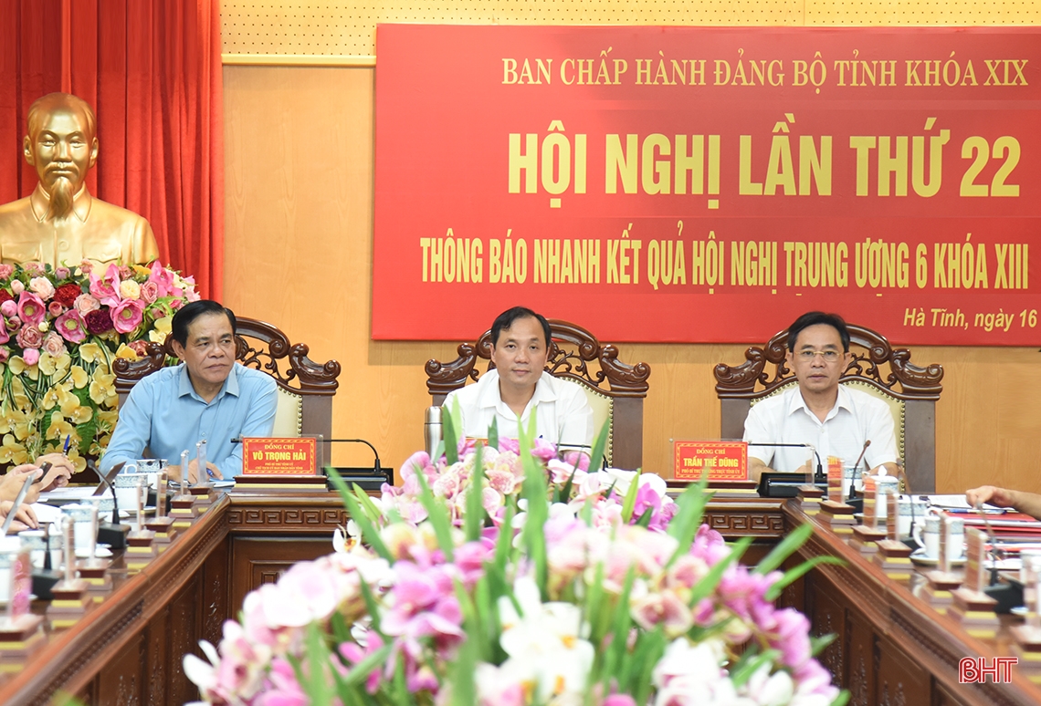 Hà Tĩnh tập trung quán triệt, cụ thể hóa các nghị quyết, kết luận của Hội nghị Trung ương 6