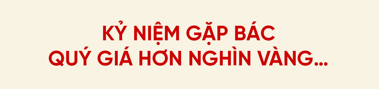 Được gặp Bác Hồ, tôi thỏa nguyện hạnh phúc một đời cống hiến