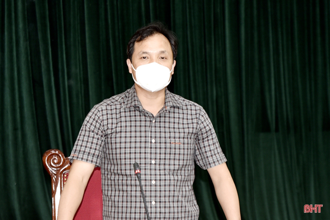 Thị xã Hồng Lĩnh phải kiểm soát tốt khu vực phong toả, tuyệt đối không được chủ quan