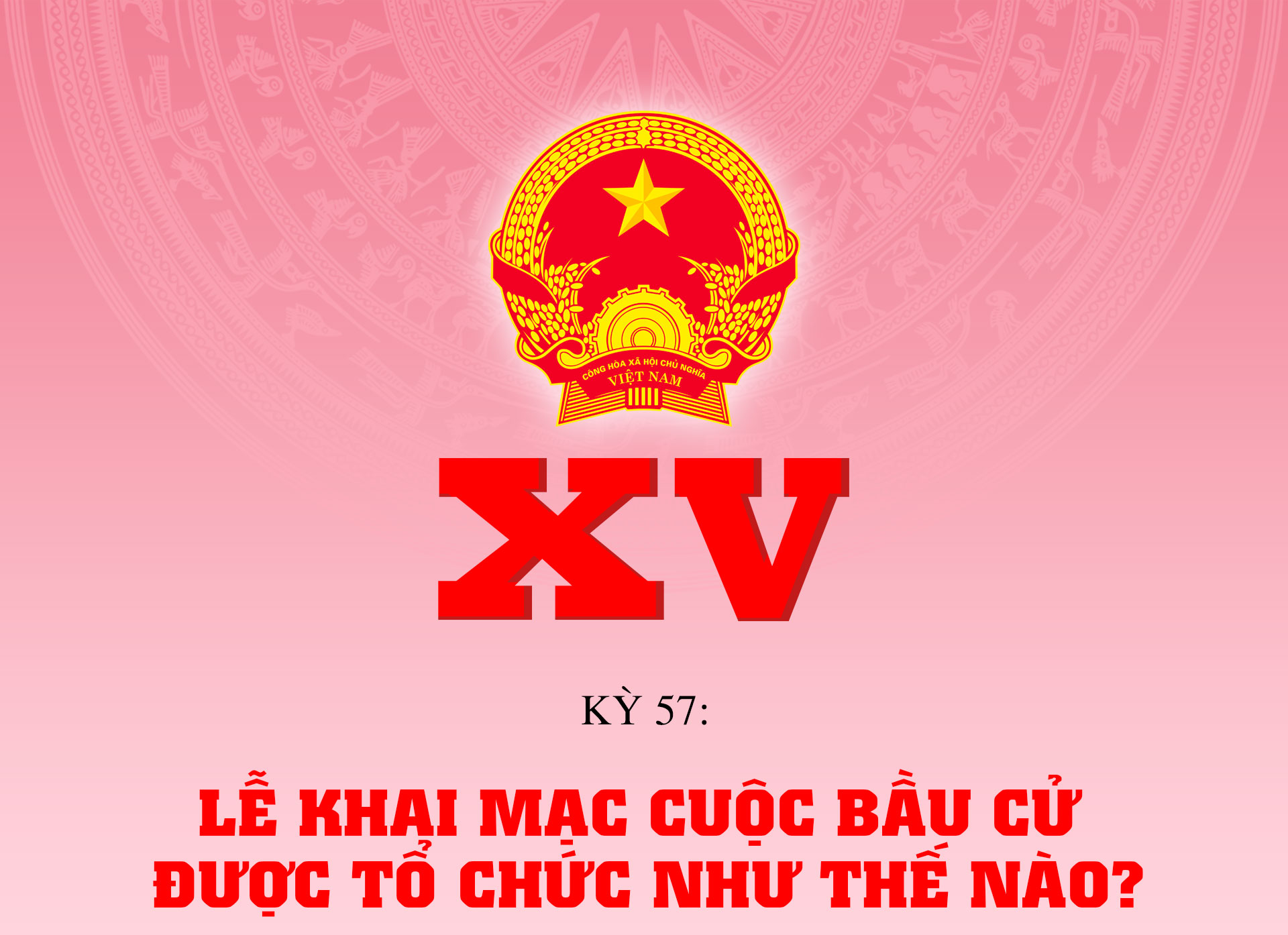 Lễ khai mạc cuộc bầu cử được tổ chức như thế nào?
