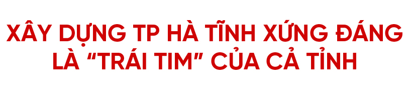 Các sở, ngành đồng hành, hỗ trợ thành phố phát triển xứng đáng là “trái tim” của Hà Tĩnh