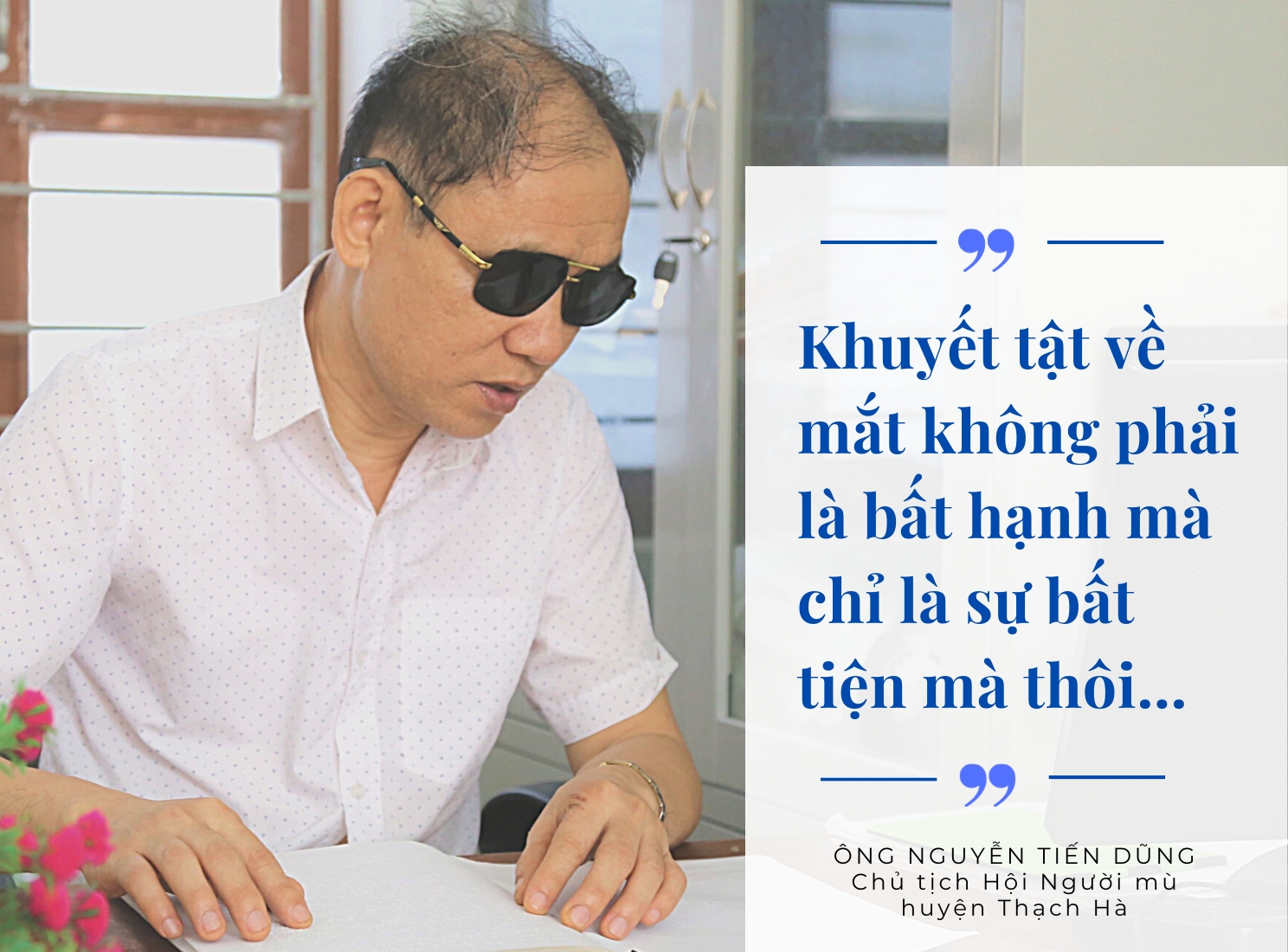 “Khuyết tật về mắt không phải là bất hạnh mà chỉ là sự bất tiện mà thôi...”
