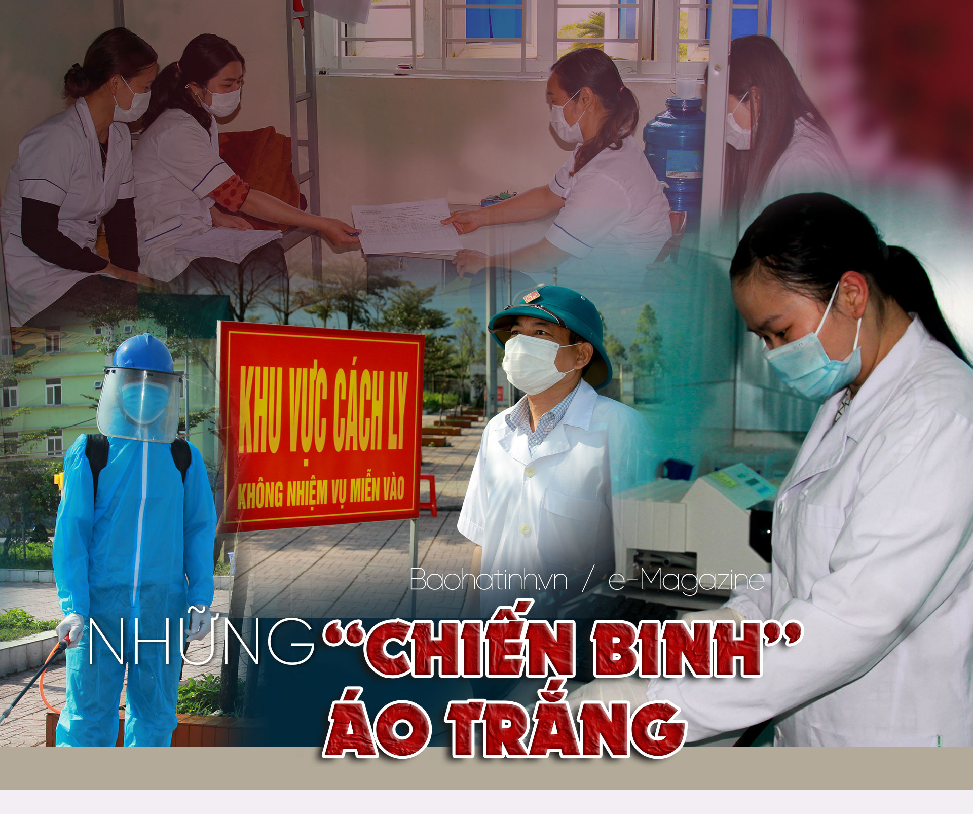 Những “chiến binh” áo trắng trong “cuộc chiến” phòng dịch Covid-19 ở Hà Tĩnh