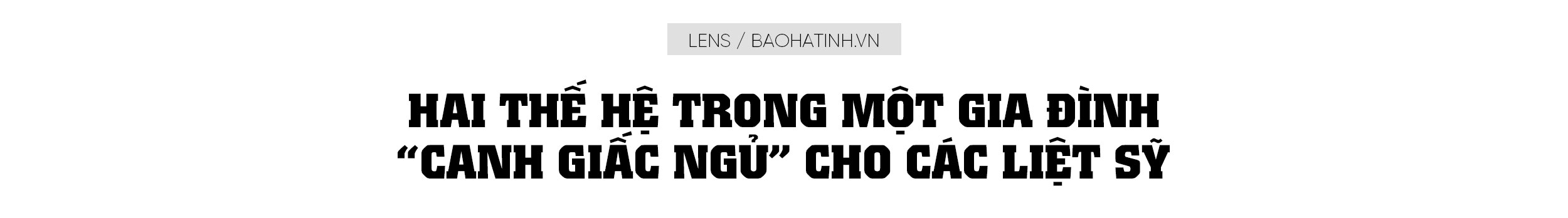 2 thế hệ trong một gia đình “canh giấc ngủ” cho các liệt sỹ ở Hà Tĩnh