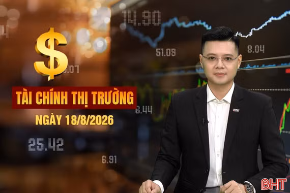 Tài chính thị trường ngày 18/8: Thêm nhiều ngân hàng giảm lãi suất cho vay