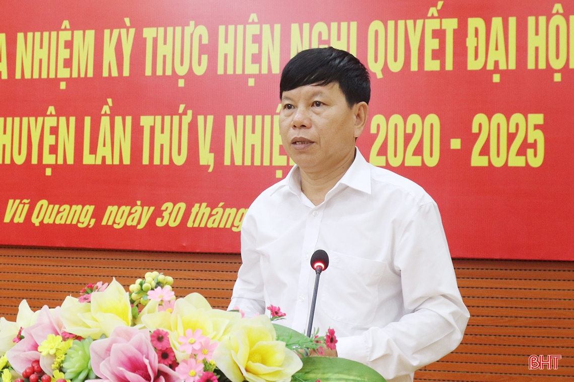 Vũ Quang cần tiếp tục thực hiện hiệu quả các nghị quyết, xây dựng Đảng bộ trong sạch, vững mạnh