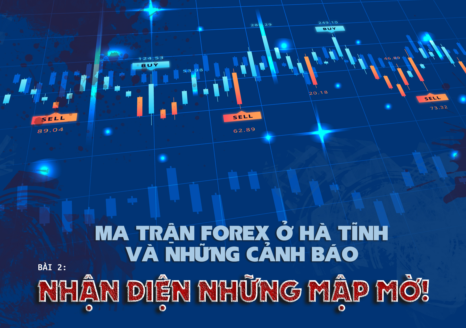 Ma trận forex tại Hà Tĩnh và những cảnh báo (bài 2): Nhận diện những mập mờ!