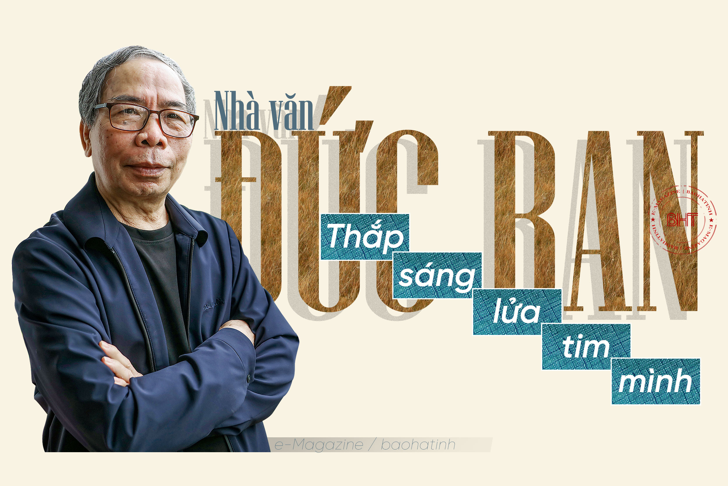 Nhà văn Đức Ban - Thắp sáng lửa tim mình