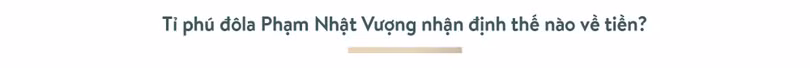 Ông Phạm Nhật Vượng: Thế giới phải biết Việt Nam trí tuệ, đẳng cấp