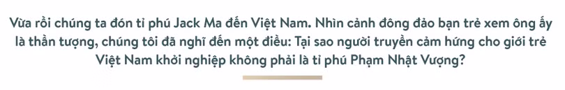 Ông Phạm Nhật Vượng: Thế giới phải biết Việt Nam trí tuệ, đẳng cấp