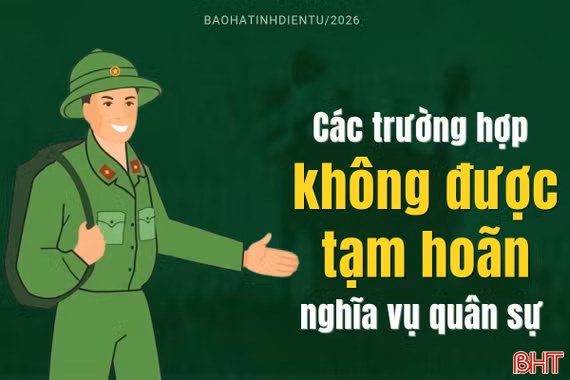 [Infographic] Các trường hợp không được tạm hoãn nghĩa vụ quân sự