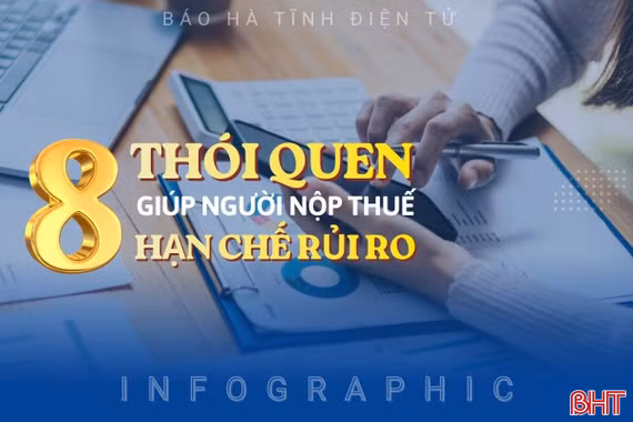 [Infographic] 8 thói quen giúp người nộp thuế hạn chế rủi ro