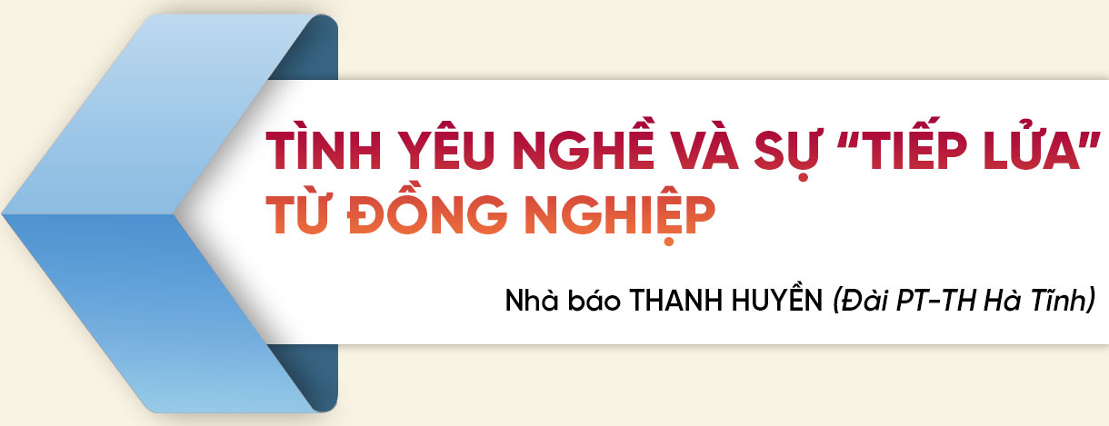 Đam mê và trách nhiệm của người làm báo ở Hà Tĩnh
