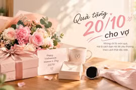 Quà 20/10 cho vợ mùa ưu đãi: Mua sớm để vừa ý, vừa tiết kiệm