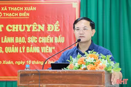Thạch Xuân sinh hoạt chuyên đề nâng cao năng lực lãnh đạo của tổ chức đảng