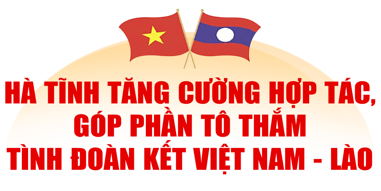 Làm sâu sắc, bền chặt hơn mối quan hệ hữu nghị, hợp tác Việt Nam - Lào