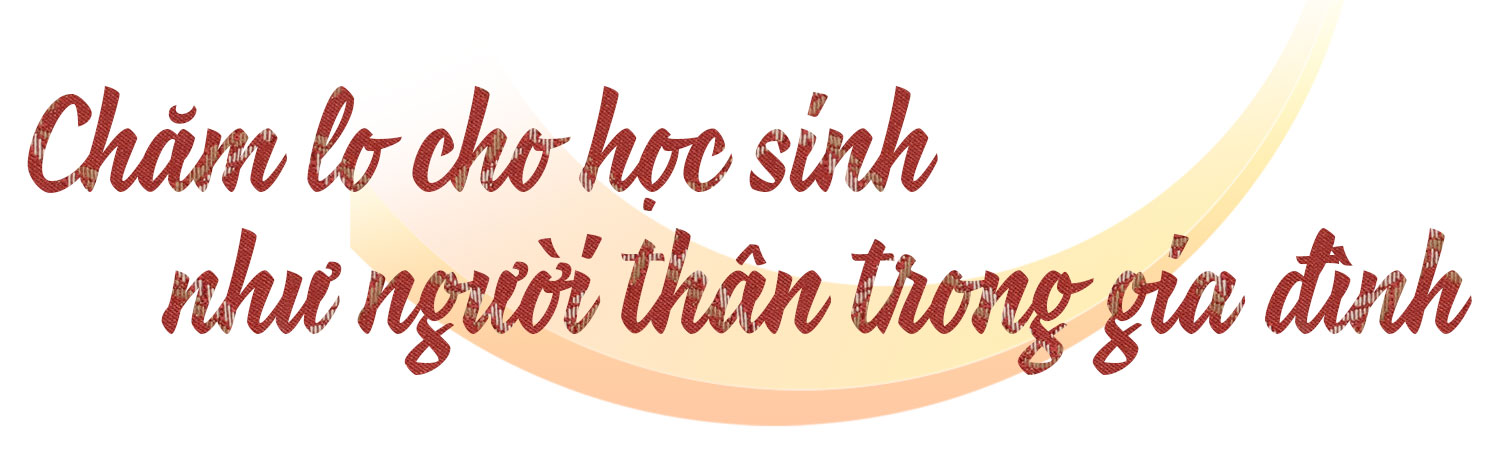 Vinh quang sứ mệnh “trồng người” (Bài 3): Người thầy “thắp lửa” yêu thương