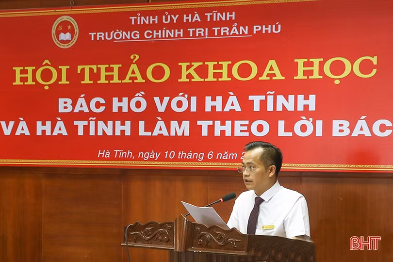 Hội thảo khoa học “Bác Hồ với Hà Tĩnh và Hà Tĩnh làm theo lời Bác”