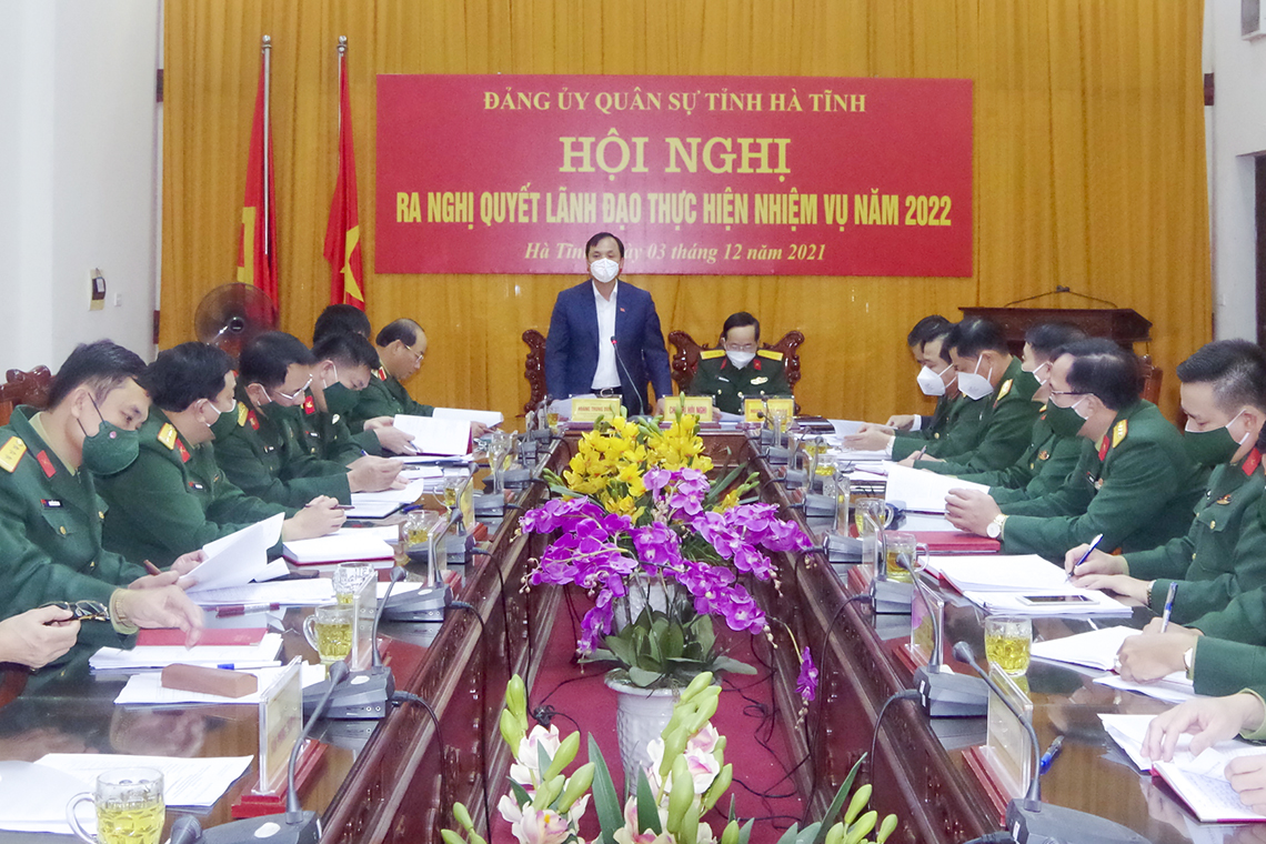 Đảng ủy Quân sự tỉnh Hà Tĩnh ra nghị quyết lãnh đạo thực hiện nhiệm vụ năm 2022