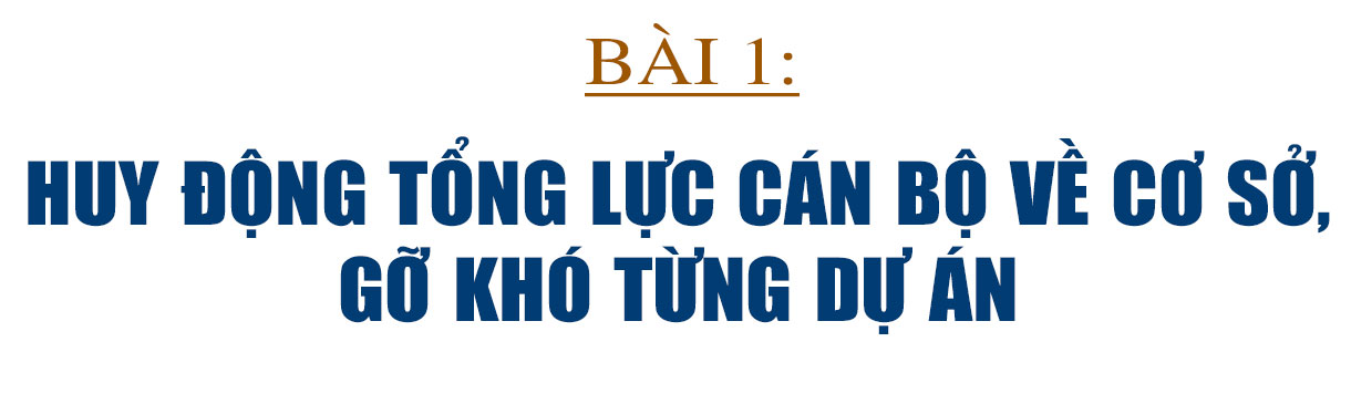 Giải phóng mặt bằng KKT Vũng Áng - khi cả hệ thống chính trị cùng vào cuộc (bài 1): Huy động tổng lực cán bộ về cơ sở, gỡ khó từng dự án
