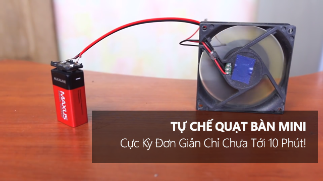 tu che quat ban mini cuc ky don gian chi chua toi 10 phut