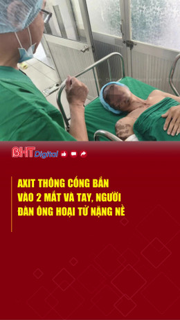 Axit thông cống bắn vào 2 mắt và tay, người đàn ông hoại tử nặng nề