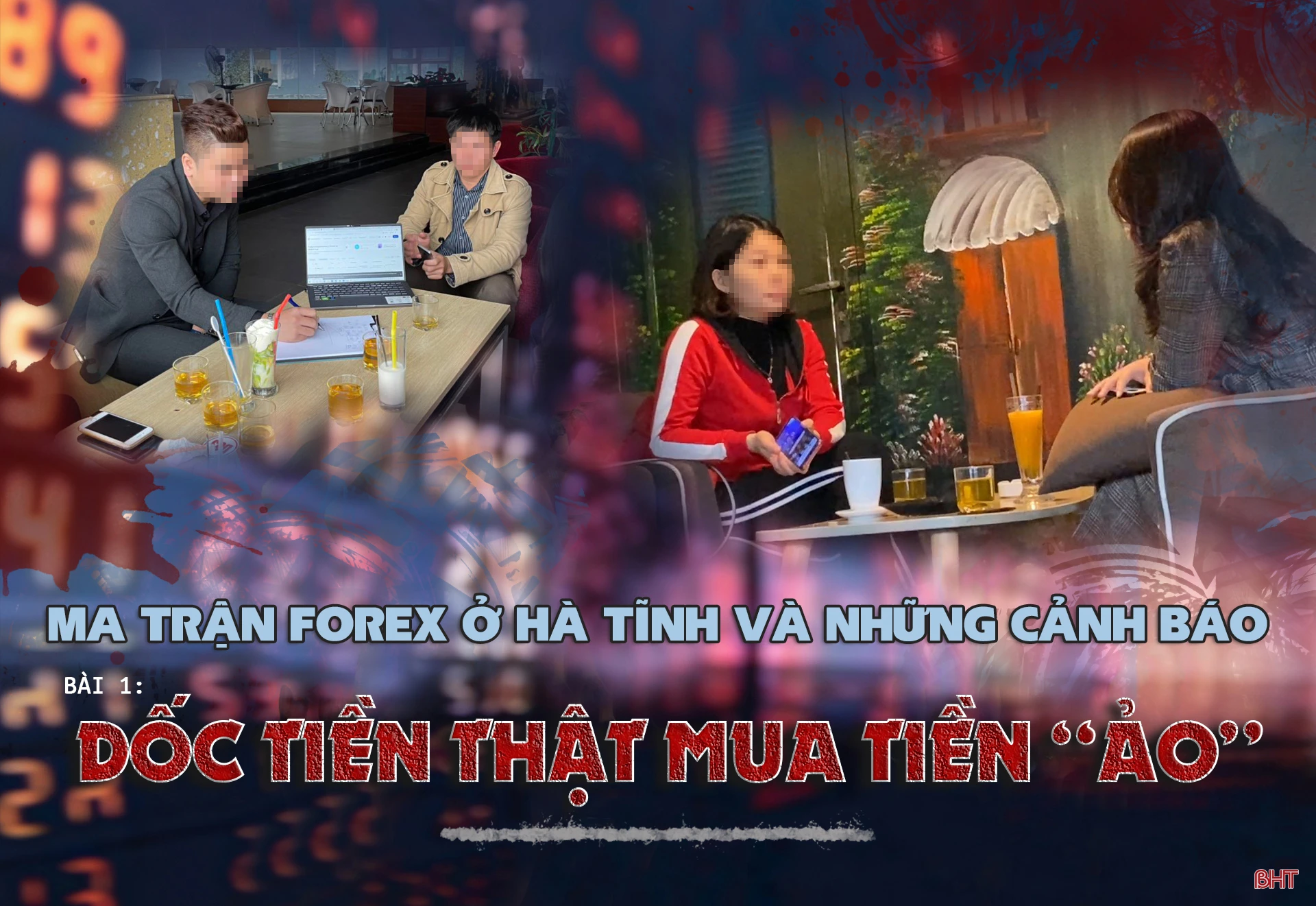 Ma trận forex tại Hà Tĩnh và những cảnh báo (bài 1): Dốc tiền thật mua tiền “ảo”