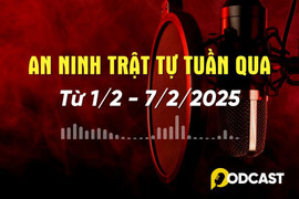  Podcast: Điểm tin an ninh trật tự nổi bật tuần (từ 1 -7/2/2025)