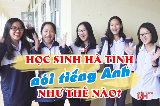Hà Tĩnh đặc cách công nhận 70 em lớp 12 đạt giải học sinh giỏi tỉnh môn tiếng Anh năm học 2020 - 2021