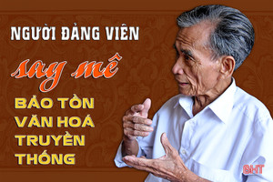 Người đảng viên say mê bảo tồn văn hoá truyền thống