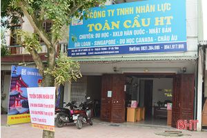 Nhiều công ty tư vấn du học ở Hà Tĩnh vi phạm hoạt động xuất khẩu lao động