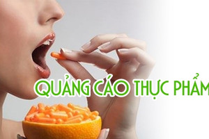 Phát hiện nhiều thông tin quảng cáo thực phẩm chức năng vi phạm