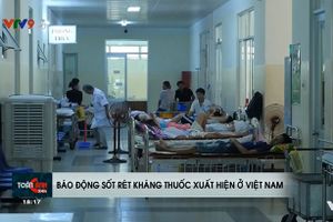 Báo động sốt rét kháng thuốc xuất hiện ở Việt Nam