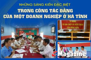 Những sáng kiến đặc biệt trong công tác Đảng của một doanh nghiệp ở Hà Tĩnh