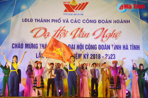 Dạ hội văn nghệ mừng thành công Đại hội Công đoàn Hà Tĩnh