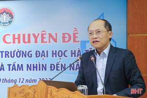 Phát triển Trường Đại học Hà Tĩnh gắn liền với chiến lược phát triển KT-XH của tỉnh