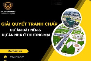 Nên thuê luật sư tranh tụng khi xảy ra tranh chấp dự án đất nền, dự án nhà ở thương mại?