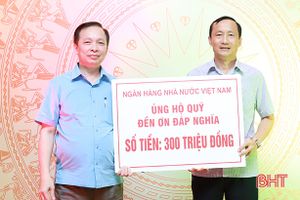 Ngân hàng Nhà nước Việt Nam ủng hộ Quỹ Đền ơn đáp nghĩa Hà Tĩnh 300 triệu đồng