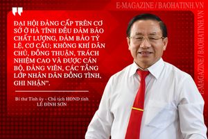 Sàng lọc kỹ để có Ban Chấp hành Đảng bộ tỉnh Hà Tĩnh uy tín trước Nhân dân