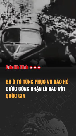 3 ô tô từng phục vụ Bác Hồ được công nhận là bảo vật quốc gia