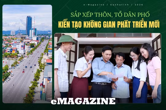 Bài cuối: Sắp xếp thôn, tổ dân phố - Tinh gọn bộ máy, nâng tầm quản trị cơ sở