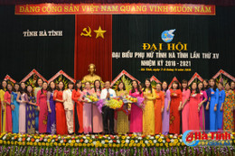 Đại hội đại biểu Phụ nữ Hà Tĩnh lần thứ XV thành công tốt đẹp