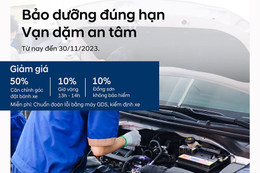 Bảo dưỡng đúng hạn - vạn dặm an tâm