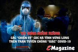 Hy sinh niềm riêng, các “chiến sỹ” CDC Hà Tĩnh vững lòng trên trận tuyến chống “giặc” Covid-19