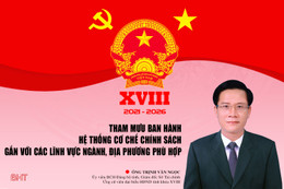 Tham mưu ban hành hệ thống cơ chế chính sách gắn với các lĩnh vực ngành, địa phương phù hợp